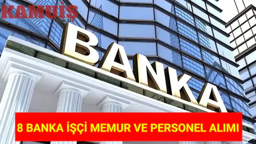 İŞKUR Aracılığıyla 8 Banka, Çeşitli Pozisyonlarda Personel Alımı Yapacak!