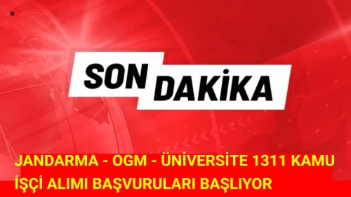 Jandarma, OGM ve Üniversiteler İşçi Alımları Başladı!"