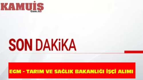EGM ve Tarım ile Sağlık Bakanlığı 27 Personel Alımı Yapacak!