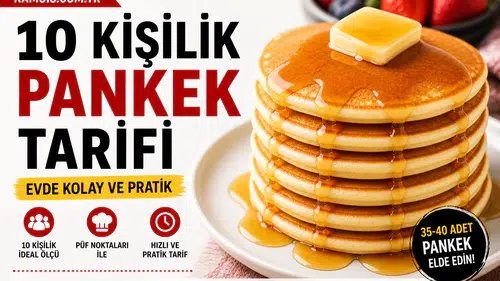 10 Kişilik Pankek Tarifi Nasıl Yapılır? Evde Kolay Tarif