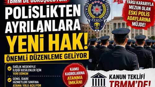 Polislikten Ayrılanlara Yeni Hak Geliyor! TBMM'de Görüşülen Düzenleme Neleri Değiştirecek?