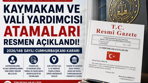 Kaymakam ve Vali Yardımcısı Atamaları Resmi Gazete'de Yayımlandı!