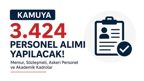 Kamuya 3 Bin 424 Memur ve Askeri Personel Alımı Başladı!