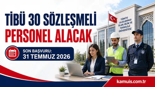 TİBÜ 30 Sözleşmeli Personel Alımı Yapacak Kadrolar, Şartlar ve Başvuru