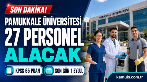 Pamukkale Üniversitesi hangi kadrolarda personel alacak?