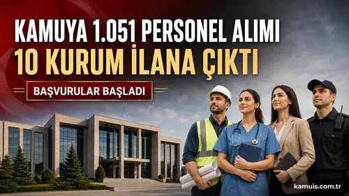 10 Ağustos’ta 10 Kurumdan 588 İşçi ve Personel Alımı İlanı Yayımlandı!