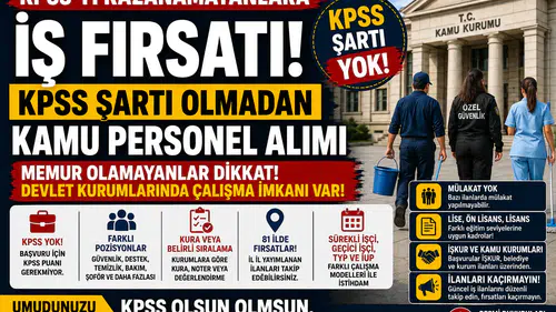 KPSS’yi Kazanamayanlara İş Fırsatı! KPSS’siz Kamu Personeli Alımları Nasıl Yapılıyor?