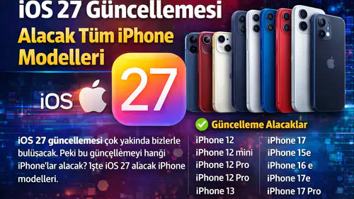 iOS 27 Geliyor Hangi iPhone Modelleri Güncelleme Alacak