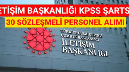 İletişim Başkanlığı KPSS Şartsız 30 Sözleşmeli Personel Alımı