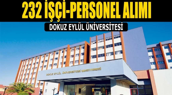 Dokuz Eylül Üniversitesi 232 Sözleşmeli Personel Alımı İçin Kapılarını Açıyor!