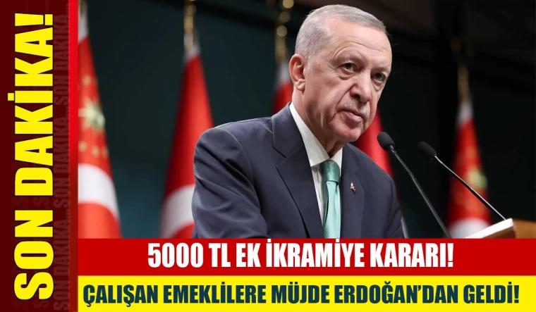 Recep Tayyip Erdoğan Tarafından Çalışan Emeklilere 5000 TL İkramiye