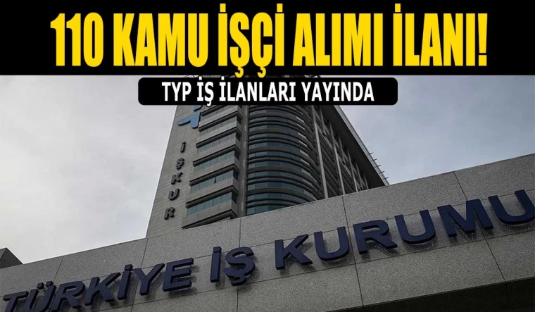 İŞKUR TYP Kapsamında 110 Kamu İşçi Alımı Başladı! Tıkla-Başvur