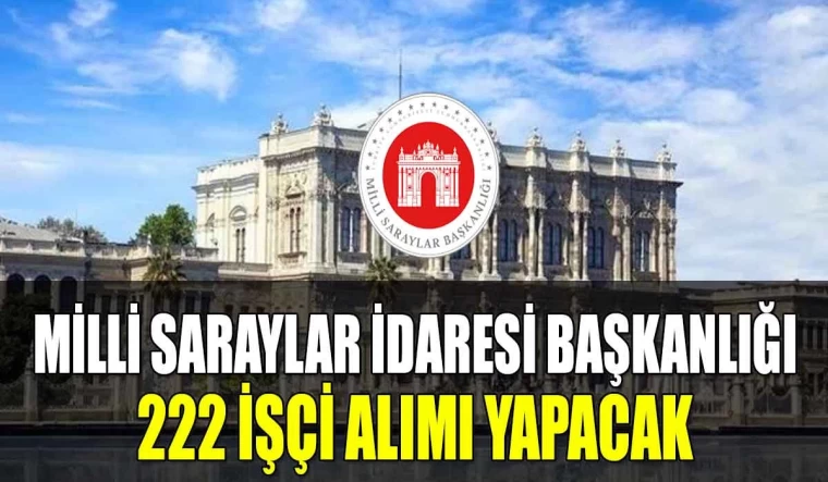Milli Saraylar 222 Kamu Personeli Alacak! KPSS' li - KPSS' siz