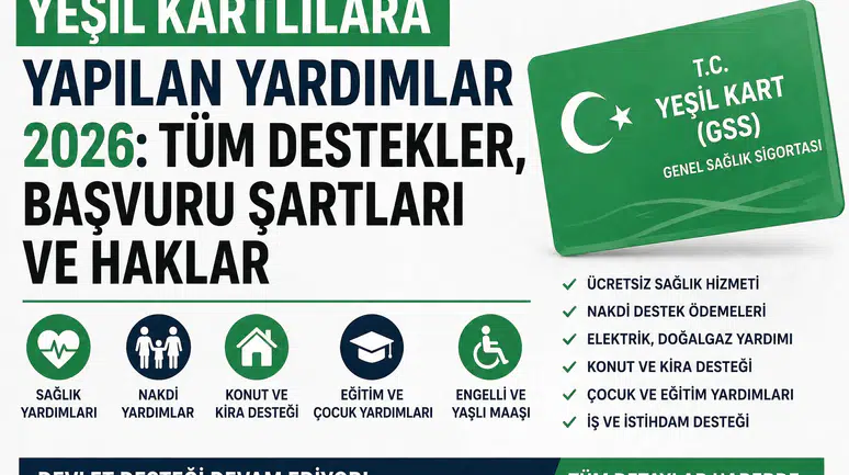 Yeşil Kartlılara Yapılan Yardımlar 2026: Tüm Destekler, Başvuru Şartları