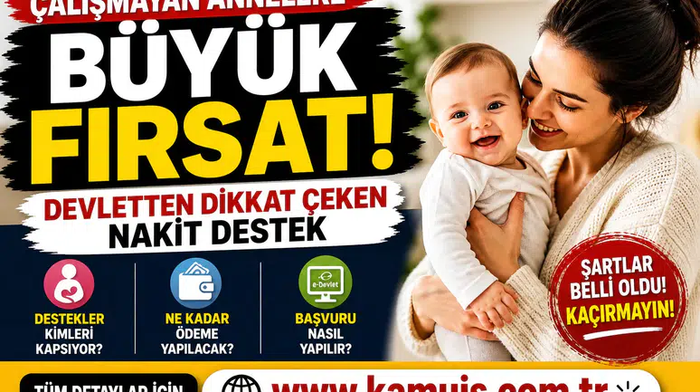 Çalışmayan Annelere Devlet Desteği 2026 e-Devlet Üzerinden Nakit Yardım