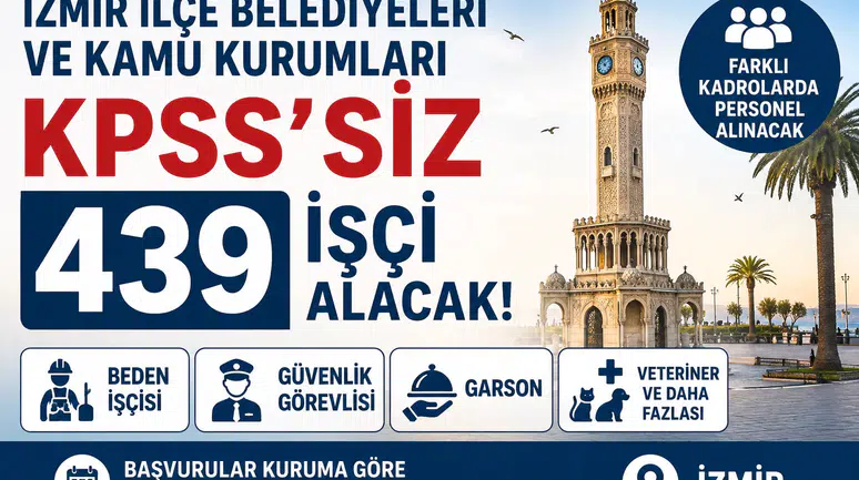 İzmir Belediyeleri ve Kamu Kurumlarından KPSS’siz 439 İşçi Alımı! Başvurular Başladı İ