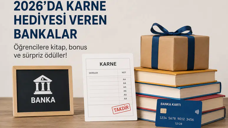 2026 Karne Hediyesi Veren Bankalar Açıklandı! Öğrencilere Kitap, Bonus ve Sürpriz Ödüller