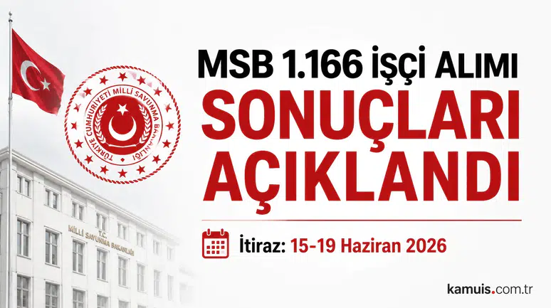 MSB 1.166 Sürekli İşçi Alımı Sonuçları Açıklandı! İtiraz Tarihleri Belli Oldu