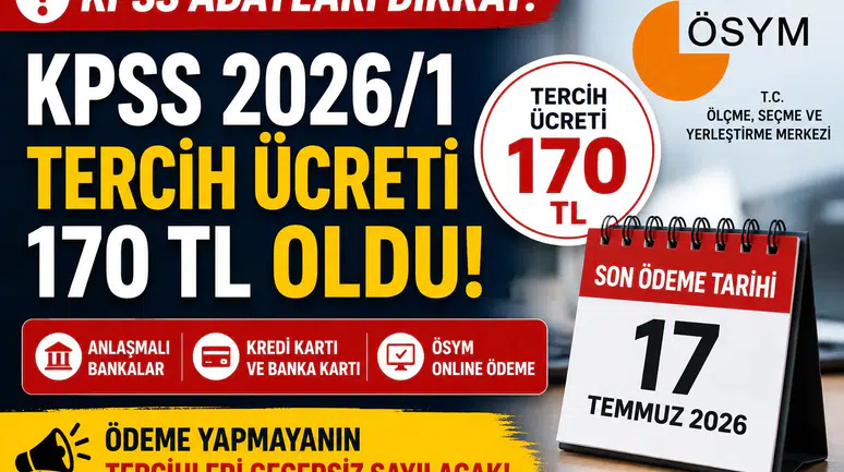 KPSS 2026/1 Tercih Ücreti Belli Oldu! Ödeme Yapmayanın Tercihi Geçersiz Sayılacak