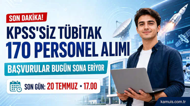 KPSS’siz TÜBİTAK 170 Personel Alımı İçin Son Gün