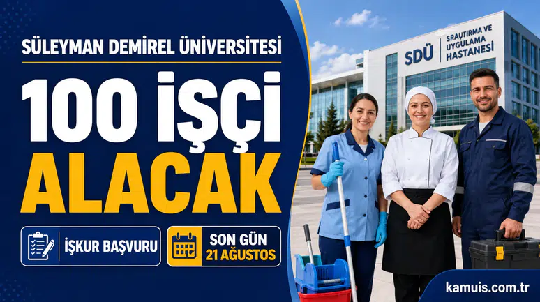 SDÜ 100 Geçici İşçi Alacak Başvurular İŞKUR’da Başladı