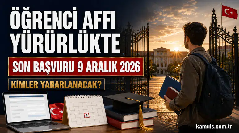 Öğrenci Affı Yürürlüğe Girdi: Son Başvuru 9 Aralık 2026