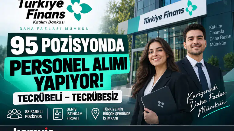 Türkiye Finans'tan Büyük Personel Alımı! Tecrübeli ve Tecrübesiz Adaylar Başvurabilecek