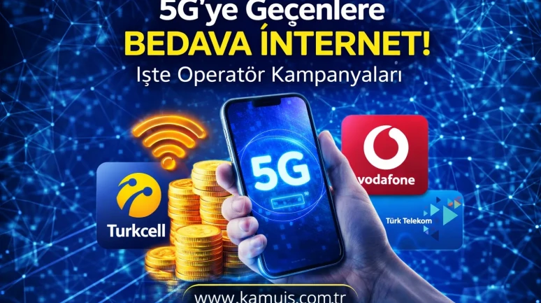 5G’ye Geçenlere Bedava İnternet! Operatörlerin Kampanyaları