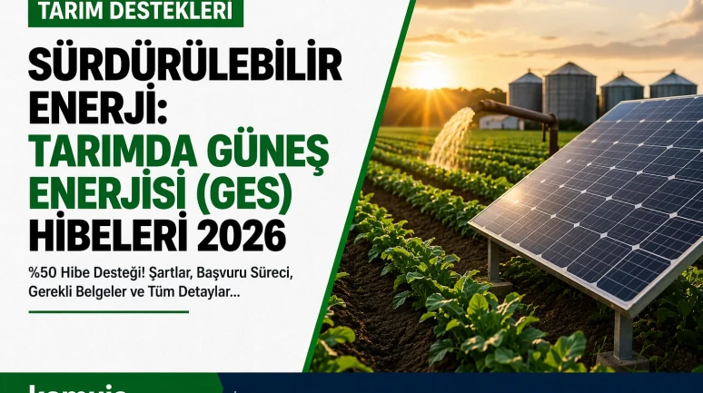 2026 Tarımda GES Hibeleri Nedir? Başvuru Şartları Ve Gerekli Belgeler