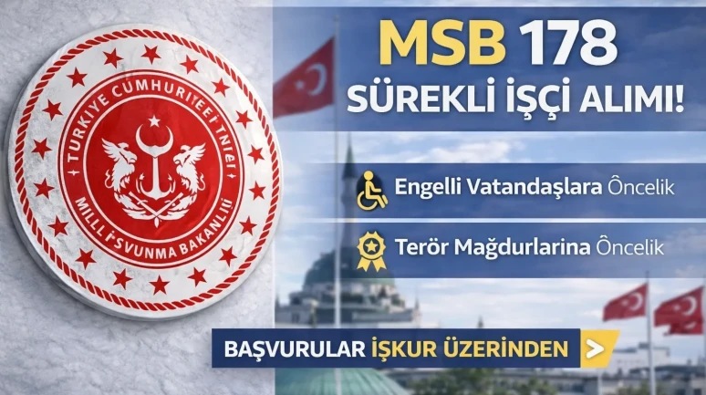 MSB’den 178 Sürekli İşçi Alımı İŞKUR Üzerinden Başvuru Şartları Nelerdir
