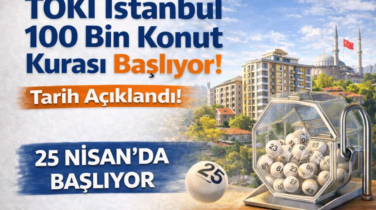 Toki İstanbul 100 Bin Konut Çekilişi Ne Zaman?