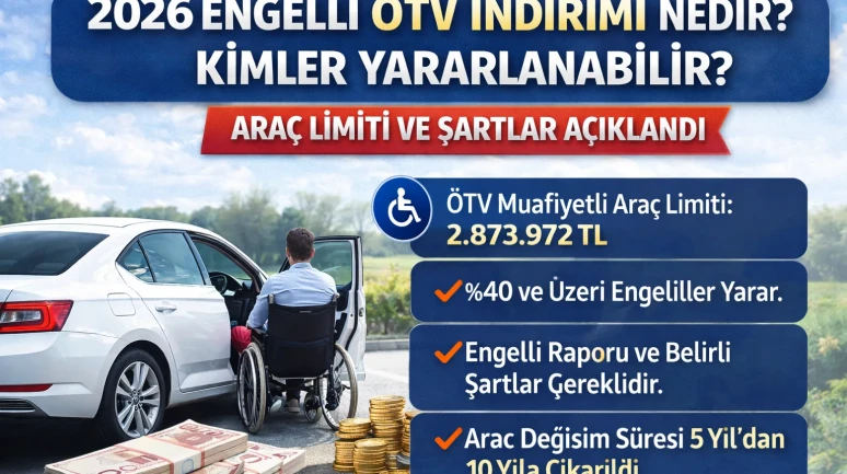 2026 Engelli ÖTV İndirimi Nedir? Kimler Yararlanabilir İndirim Oranları Ve Araçlar