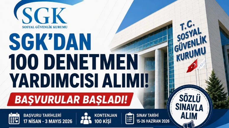 SGK 100 Denetmen Yardımcısı Personel Alımı 2026: Başvurular Başladı!