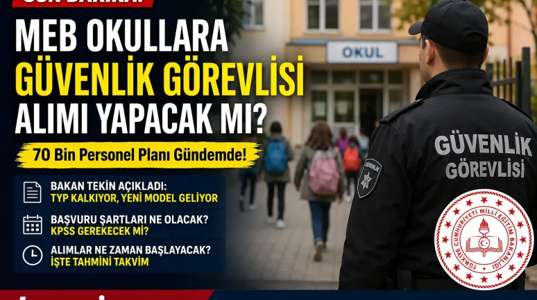 MEB Okullara Güvenlik Görevlisi Alımı Olacak mı?