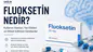 Fluoksetin Nedir? Kullanımı, Yan Etkileri ve Dikkat Edilmesi Gerekenler