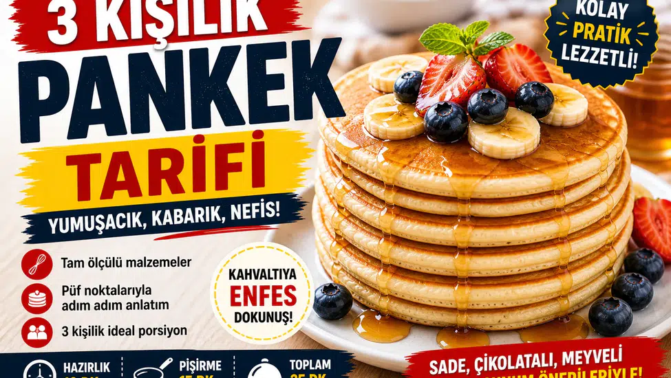 3 Kişilik Pankek Tarifi Nasıl Yapılır? Tam Ölçülü Detaylı Rehber