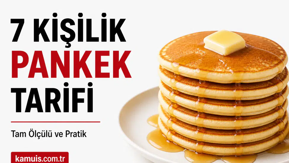 7 Kişilik Pankek Tarifi Nasıl Yapılır? Evde Kolay Tarif