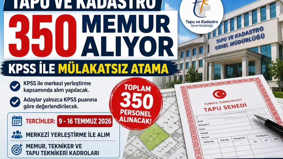 Tapu ve Kadastro 350 Memur Alımı 2026: KPSS ile Mülakatsız Atama