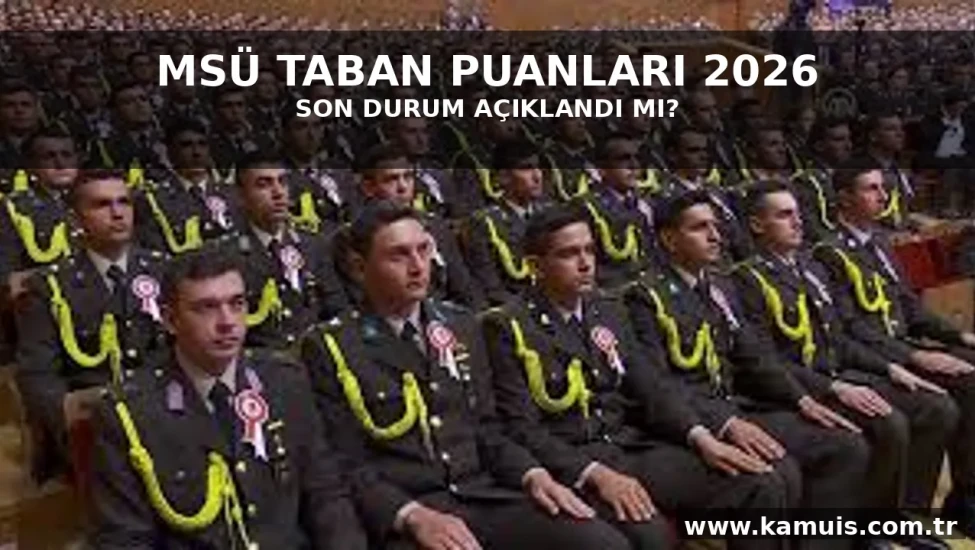 MSÜ Taban Puanları 2026 Açıklandı mı? Hava, Kara ve Deniz Harp Okulları Son Durum