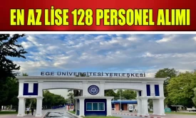 Ege Üniversitesi En Az Lise 128 Personel Alımı İş İlanı