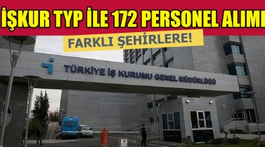 İŞKUR TYP Farklı Şehirlere 172 Personel Alımı Başladı