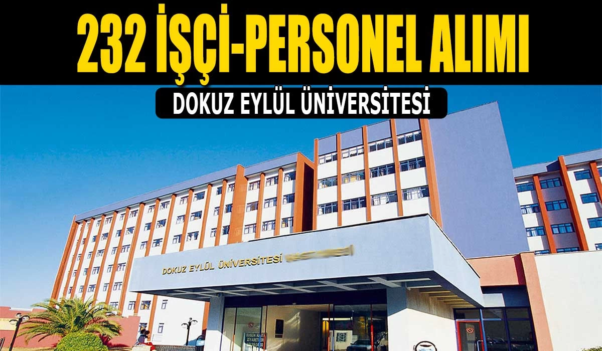 Dokuz Eylül Üniversitesi 232 Sözleşmeli Personel Alımı İçin Kapılarını Açıyor!